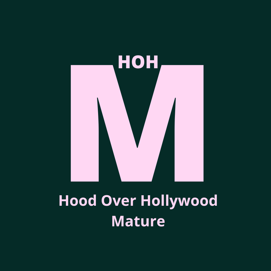 Hood Over Hollywood: Mature