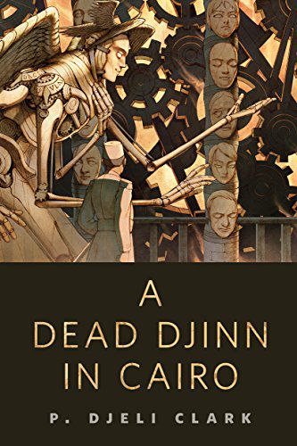 Book cover of A Dead Djinn in Cairo by P. Djèlí Clark