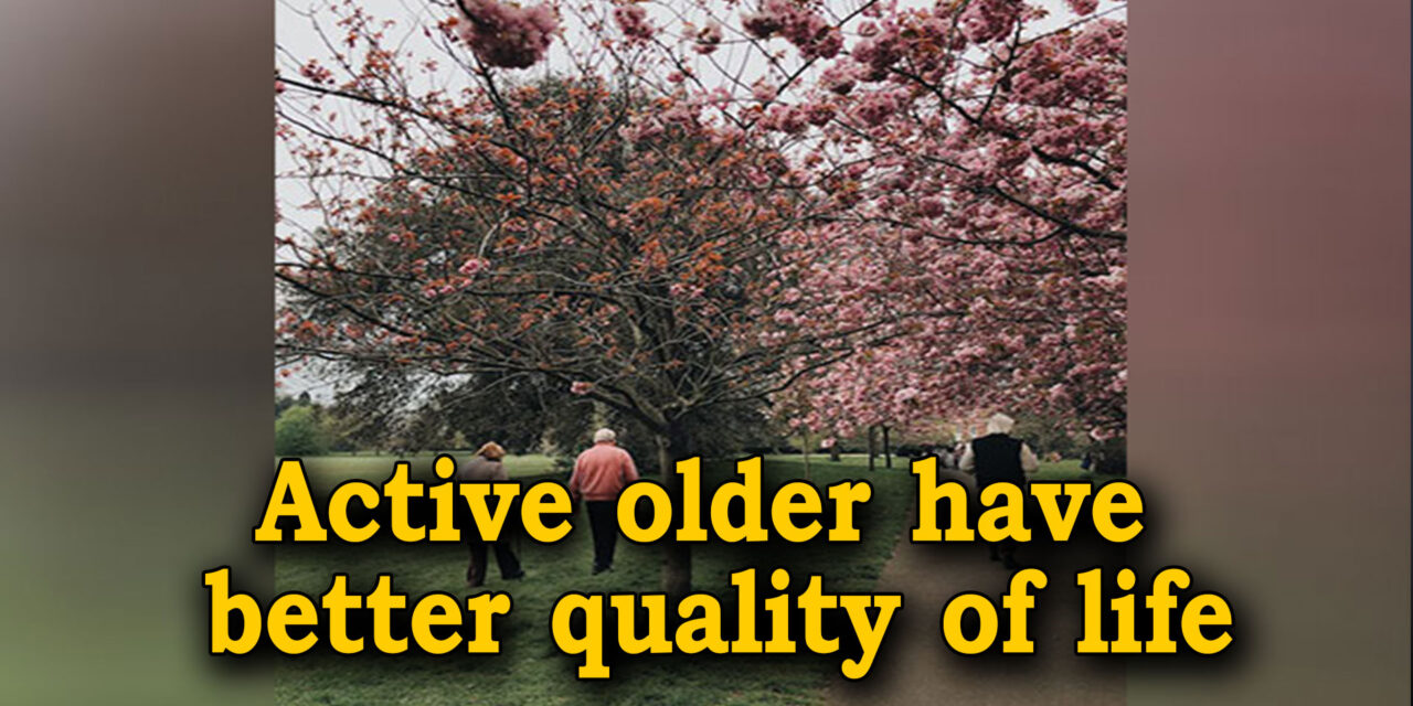 Older adults who remain more active have better quality of life: Study