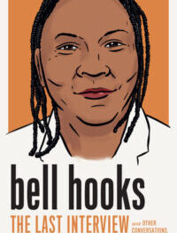 Mikki Kendall Remembers the Indelible Work and Full Complexity of bell hooks