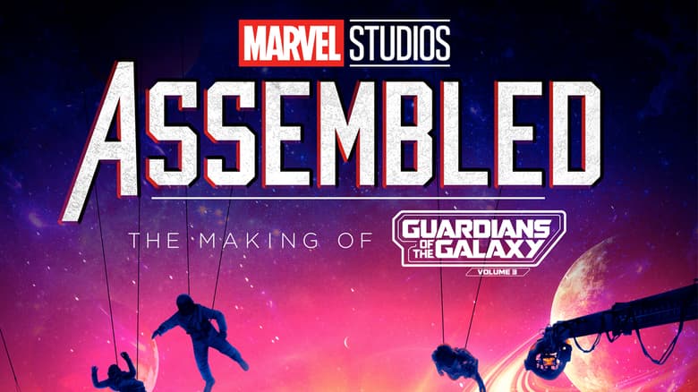 ‘Marvel Studios’ Assembled: The Making of Guardians of the Galaxy Vol. 3’ Is Now Streaming on Disney+